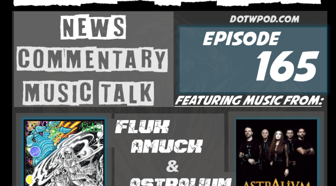 DotW 165 Featuring Music from Flux Amuck and Astralium