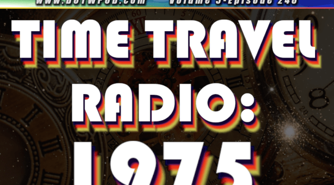 (246) Time Travel Radio 1975