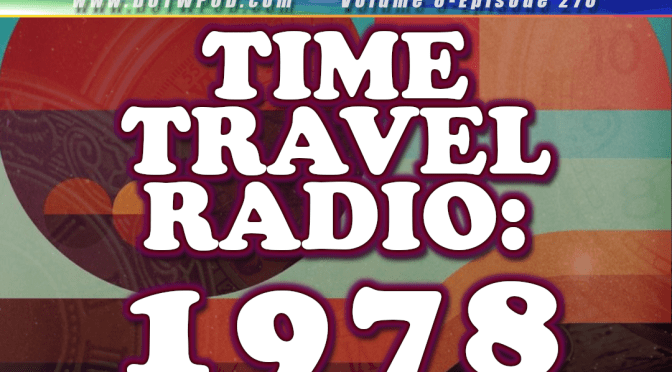 (270) Time Travel Radio: 1978