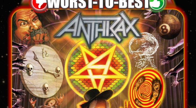 (274) Anthrax: Worst-to-Best