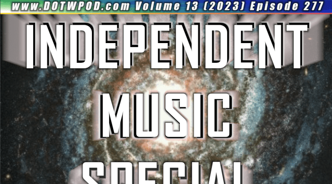 (277) Independent Music Special V13 – July Pt1