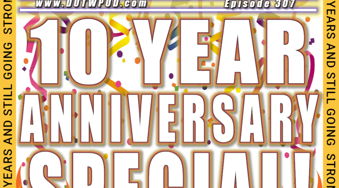 (307) 10 Year Anniversary Special