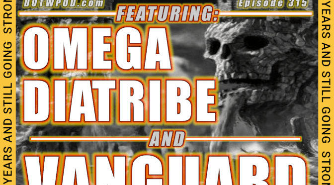 (315) DotW Featuring Music From Omega Diatribe and Vanguard