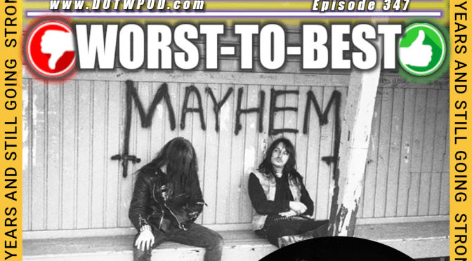 (347) Mayhem – Worst-to-Best