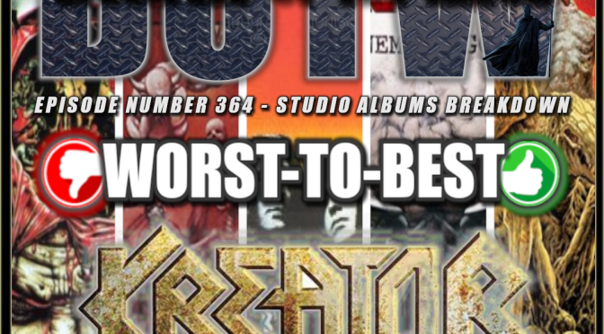 (364) Kreator Worst-To-Best