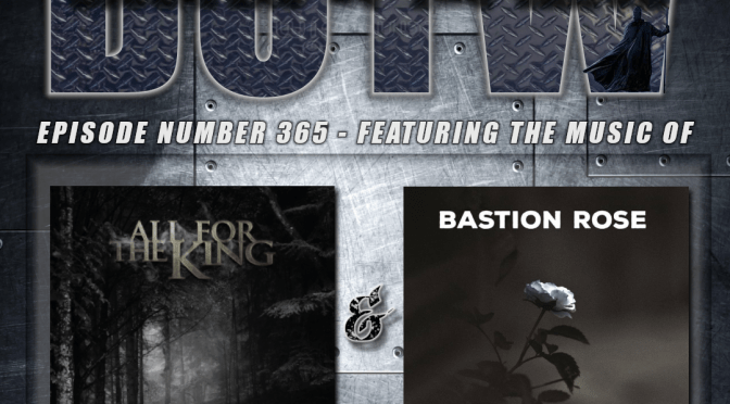 (365) DotW Featuring ‘Bastion Rose’ and ‘All For The King’